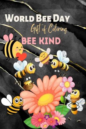 Bee Kind : World Bee Day Bees Coloring Activity Book for Kids Pages 50 Size Jumbo