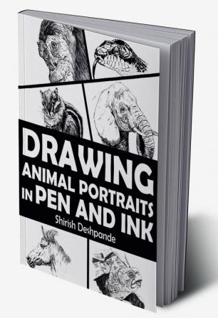 Drawing Animal Portraits in Pen and Ink : Learn to Draw Lively Portraits of Your Favorite Animals in 20 Step-by-step Exercises