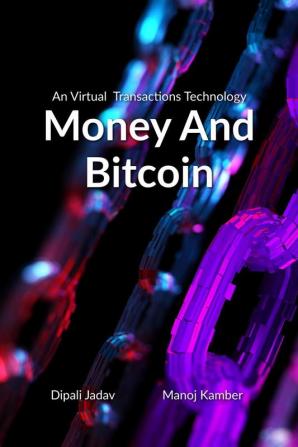 Money And Bitcoin : An Virtual Transactions Technology