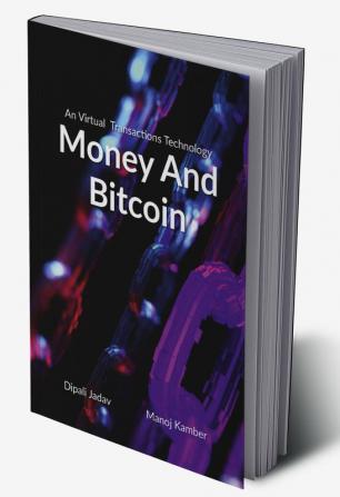 Money And Bitcoin : An Virtual Transactions Technology