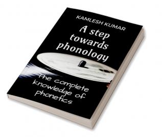 A step towards phonology : The complete knowledge of phonetics