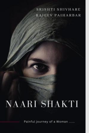 NAARI SHAKTI : Painful Journey of a Woman