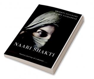 NAARI SHAKTI : Painful Journey of a Woman