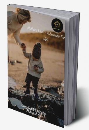 Mother's Love - A Souvenir for Life : MOTHER'S LOVE - A SOUVENIR for LIFE We often run quests for achieving the gift of love. But the best relationship that's nurtured by the drizzles of pristin...