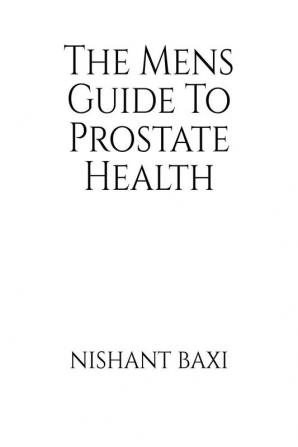 The Mens Guide To Prostate Health