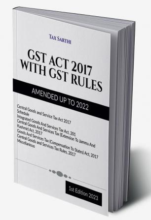 GST ACT 2017 WITH GST RULES | AMENDED UP TO 2022 | 1st Edition 2023