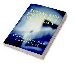 SOCIAL AND PREVENTIVE PHARMACY : PRINCIPLES AND PRACTICE