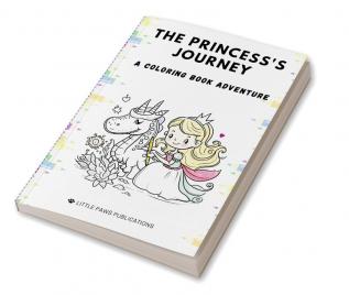 The Princess's Journey : A Coloring Book Adventure