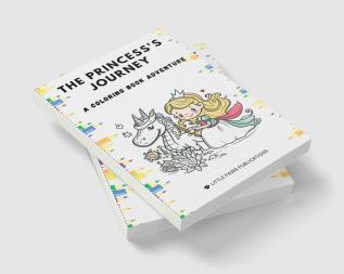 The Princess's Journey : A Coloring Book Adventure