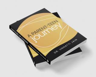 A Parent-Teen Journey : This book is a step by step guide to help and support a parent struggling with a young adult or a child struggling with a parent. This book will fill the communication gap b...