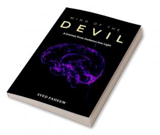 Mind of the Devil : A Journey From Darkness to Light