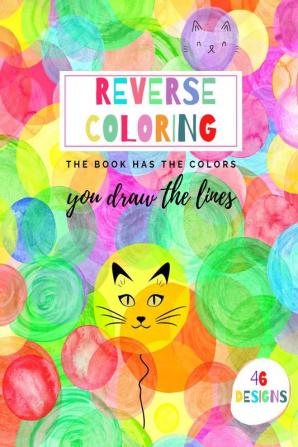 Reverse Coloring : The Book Has the Illustrations You Draw the Lines