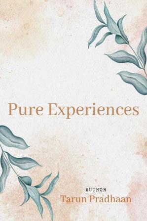 Pure Experiences