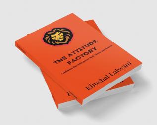 The Attitude Factory : Confidence which every person seek desire and deserve