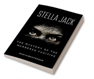 Stella Jack : The Mystery of the Murdered Fugitive