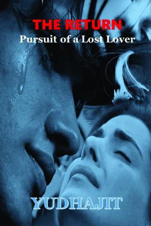 The Return : Pursuit Of A Lost Lover