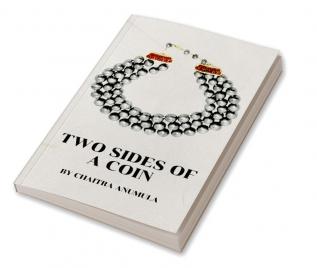 Two Sides Of A Coin : A Tale Of Love Longing and Poetry