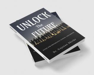 Unlock The Future : Guide For Progresive School Childrens