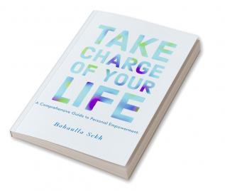 Take Charge Of Your Life