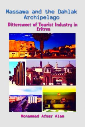 Massawa and the Dahlak Archipelago :  Bittersweet of Tourist Industry in Eritrea