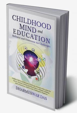 Childhood Mind and Education: Reframe and Overcome the challenges