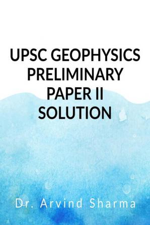 Upsc Geophysics Preliminary Paper Ii Solution