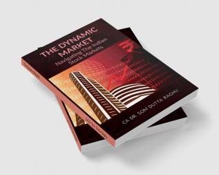 The Dynamic Market : Navigating the Indian Stock Markets