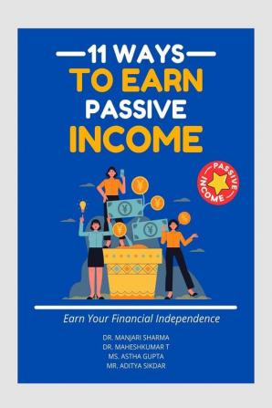 11 Ways to Earn Passive Income : Earn Your Financial Independence