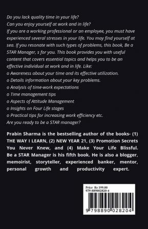 Be a STAR Manager : HOW TO MANAGE STRESS DOUBLE YOUR TIME CHANGE ATTITUDES AND BUILD RELATIONSHIPS AT WORK AND IN LIFE