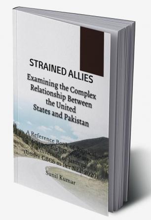 Strained Allies: Examining the Complex Relationship Between the United States and Pakistan