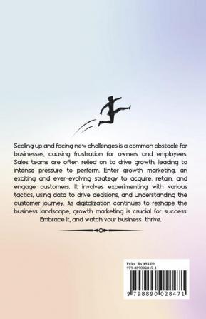 Entreprenuer'S Code Of Growth: Maximizing Business Potential - Unlocking Strategies Of Growth Marketing.