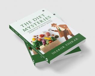 The Diet Mysteries : Simplifying Nutrition Exercise and Well-being