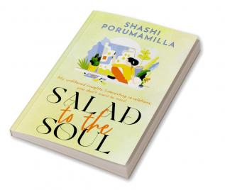 Salad to the Soul : My unfiltered insights. Interesting revelations you don't want to miss!