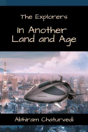 The Explorers in Another Land and Age