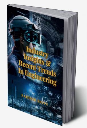 Industry Insights And Recent Trends In Engineering