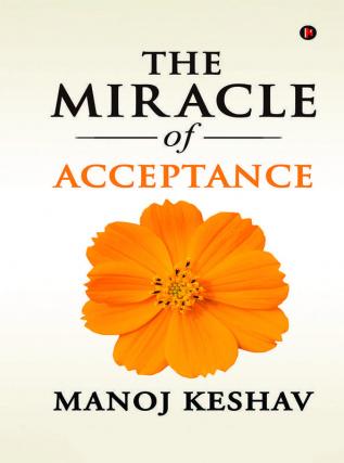 THE MIRACLE OF ACCEPTANCE