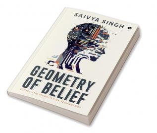 Geometry of Belief : Ethics and Morality of Technology