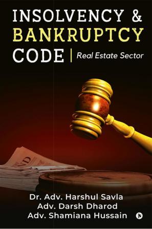 Insolvency &amp; Bankruptcy Code : Real Estate Sector