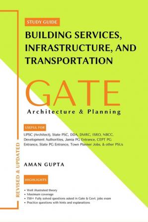 GATE ARCHITECTURE AND PLANNING : BUILDING SERVICES INFRASTRUCTURE AND TRANSPORTATION