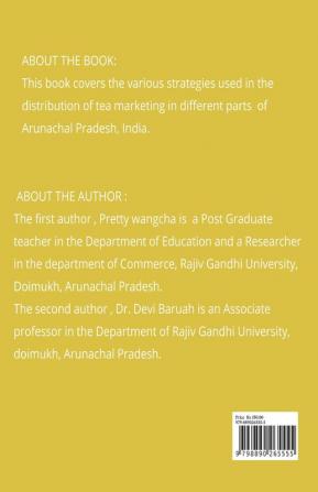 A study of distribution strategy for tea marketing in Arunachal pradesh