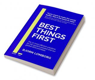 Best Things First : The 12 most efficient solutions for the world’s poorest and our global SDG promises