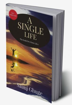 A Single Life : The Guide for A Better Life