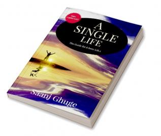 A Single Life : The Guide for A Better Life