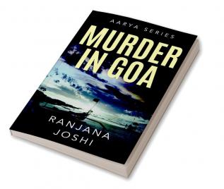 Murder in Goa : Aarya Sarkar Series