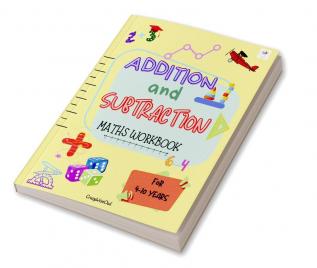 Addition and Subtraction Maths Workbook : Maths Workbook for 4-10 years olds