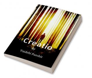 Creatio: Amalgamation of short poems