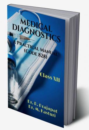 Medical Diagnostic - A Practical Manual (Class XII) : Laboratory Medicine Manual (Code 828)