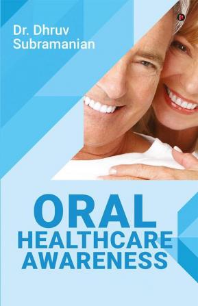 Oral Healthcare Awareness: At www.namratadhruv.com