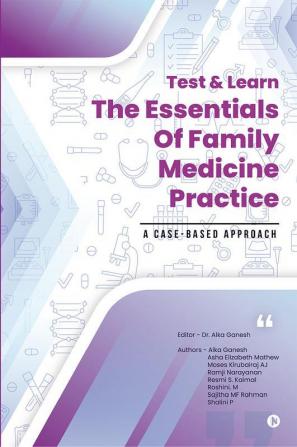 Test & Learn the Essentials of Family Medicine Practice : A Case-Based Approach