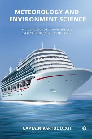 Meteorology and Environment Science : Meteorology and Environment Science for Nautical Officers